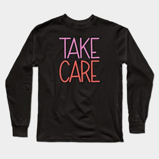 Take Care Long Sleeve T-Shirt